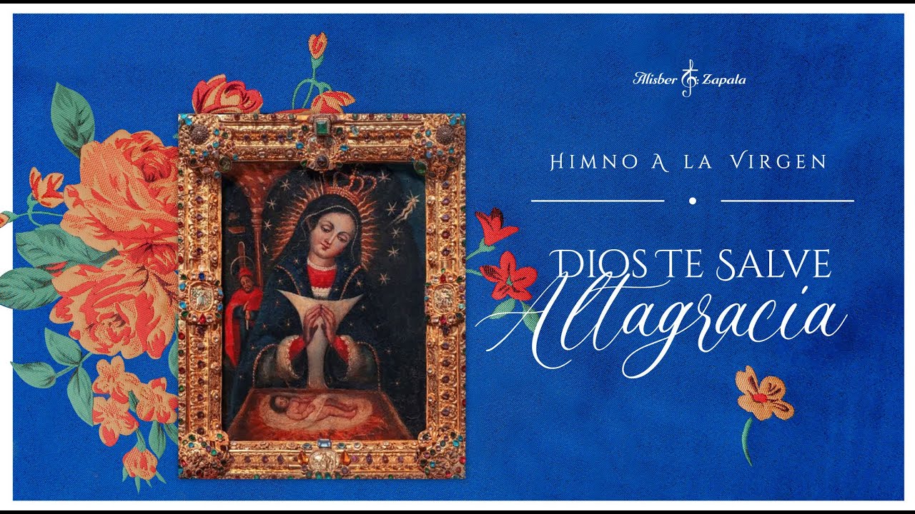 Video Lyric  -  Himno a la Virgen  - Dios Te Salve Altagracia  - Alisber Zapata