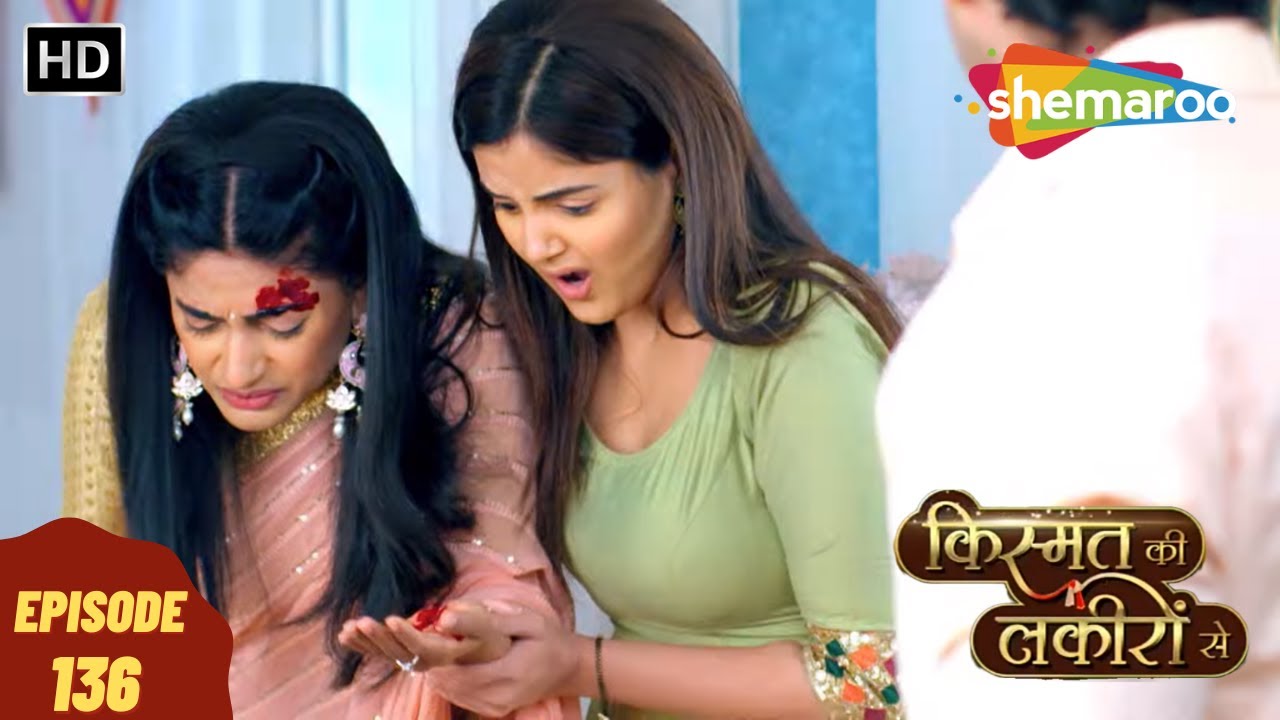 Kismat Ki Lakeeron Se- HD | किस्मत की लकीरों से | Full Episode 136 | Hindi Tv Drama | Indian Tv Show