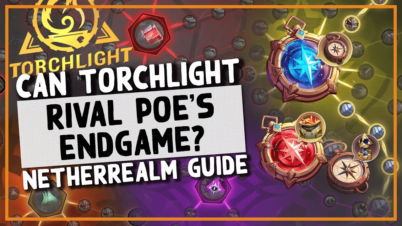 TL | Torchlight's Endgame has some SERIOUS potential! - Beginner Netherrealm Progression Guide