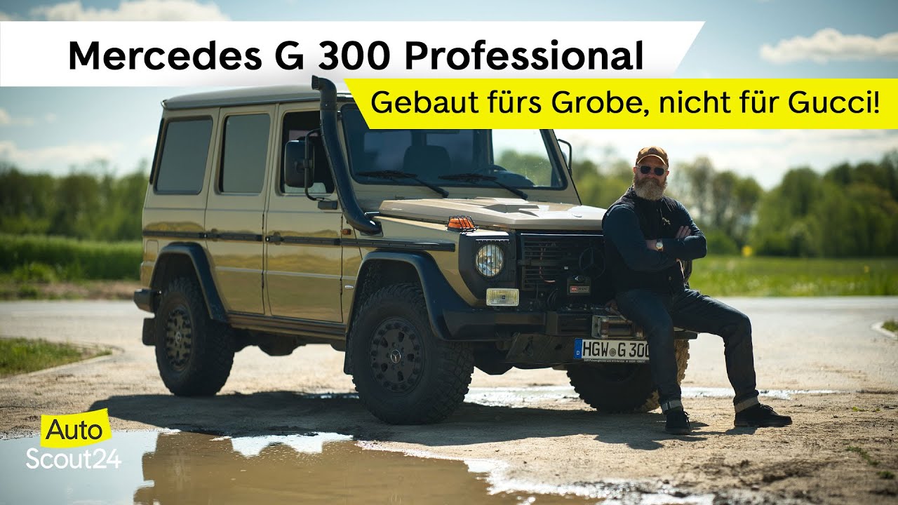 Für’s Grobe, nicht für Gucci! Mercedes G-Klasse G 300 Professional W461