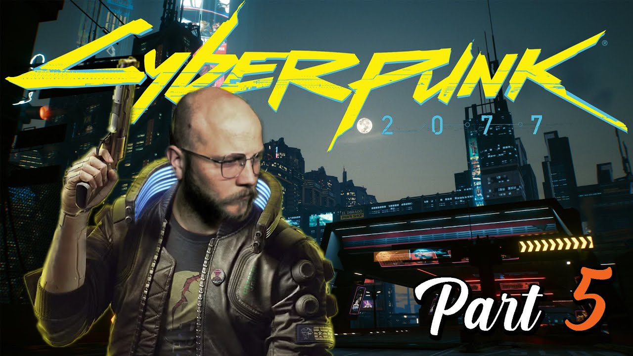Cyberpunk 2077 | Part 5