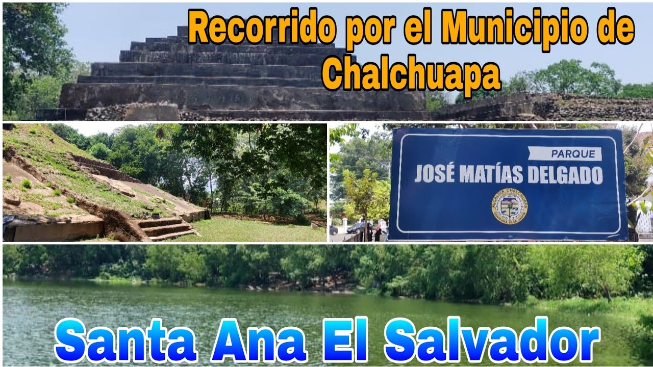Recorrido por el Municipio de Chalchuapa, Santa Ana El Salvador, para toda la díáspora en el mundo