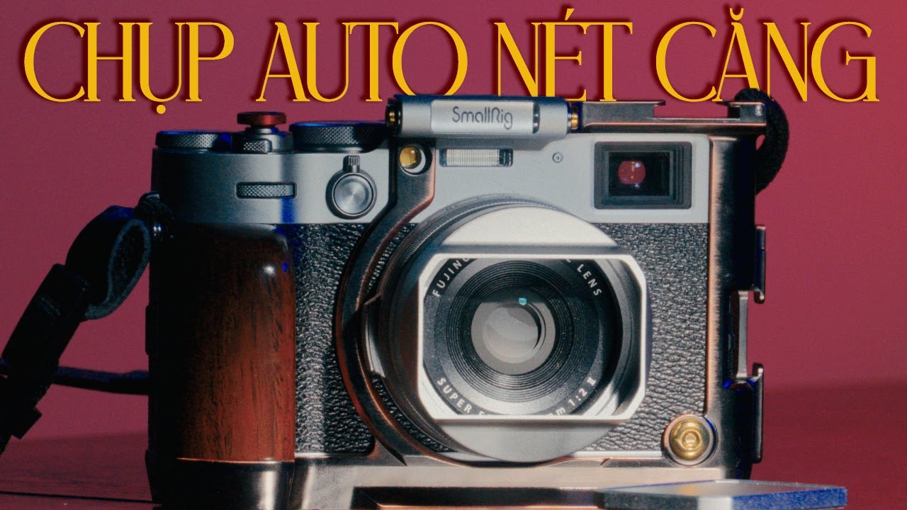 Setting chụp auto nét căng đét với Fujifilm X100VI - Hướng dẫn chi tiết