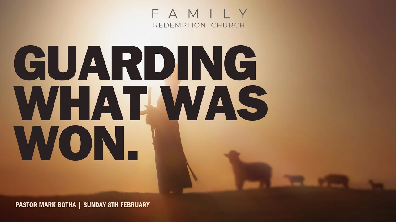 Guarding What Was Won | Ps Mark Botha