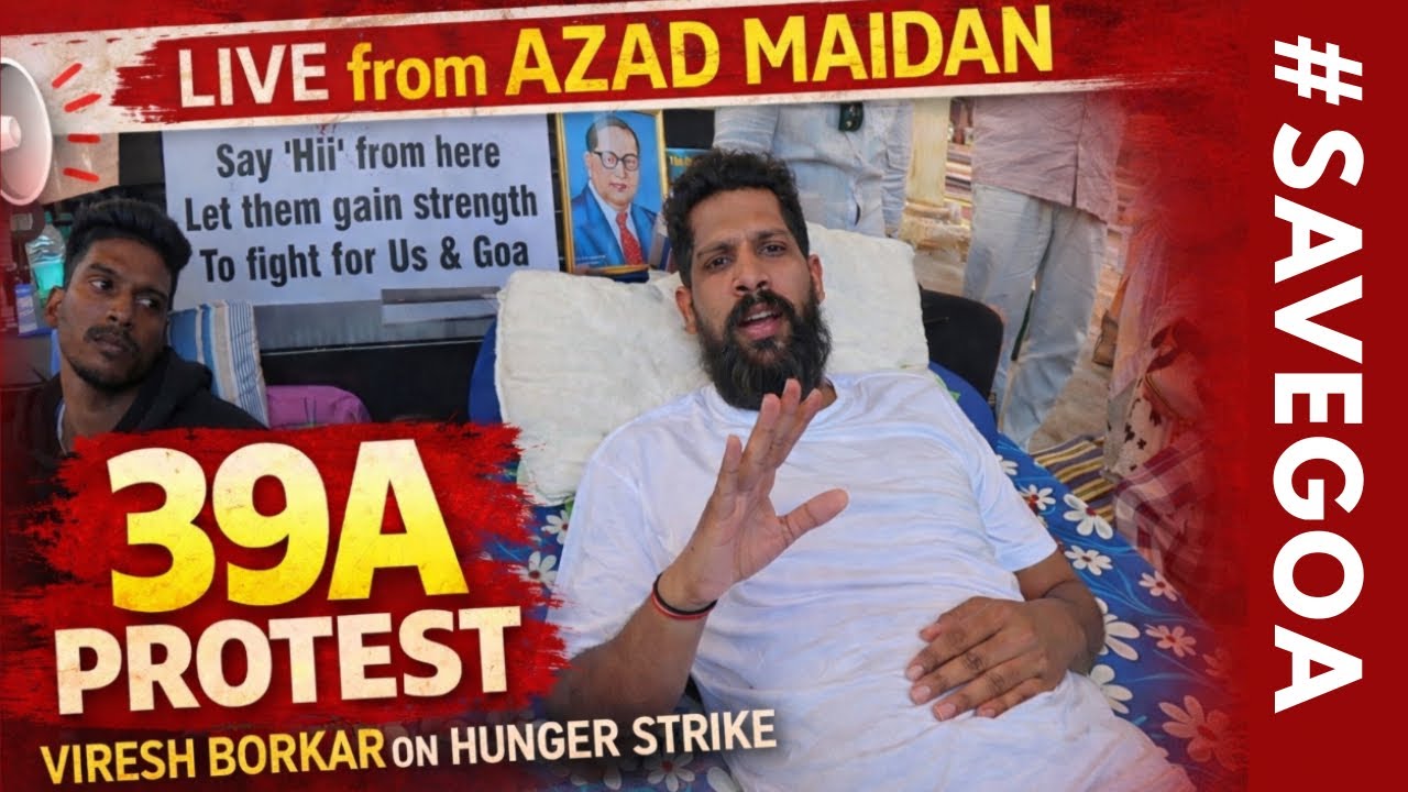 Save Goa Protest LIVE at Azad Maidan | Viresh Borkar Hunger Strike | Section 39A