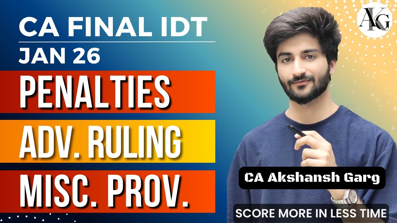 Penalties, Adv. Ruling, Misc. Prov. | Revision | CA Final IDT Jan'26 | CA Akshansh Garg