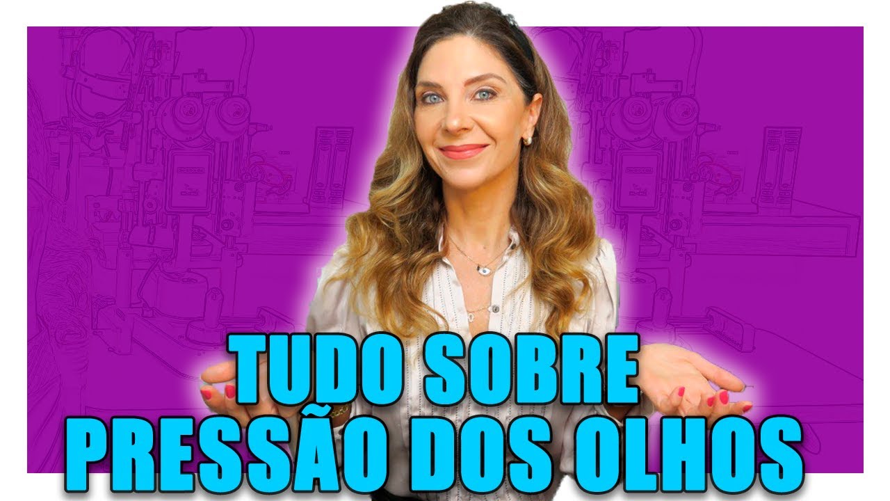 Pressão dos Olhos - Tudo Sobre Pressão nos Olhos