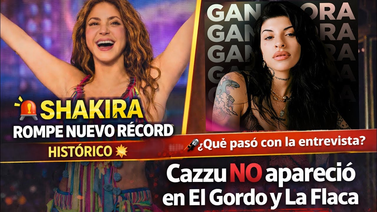 ¿Qué pasó con la entrevista de Cazzu en el gordo y la flaca? | Shakira rompe récord histórico.