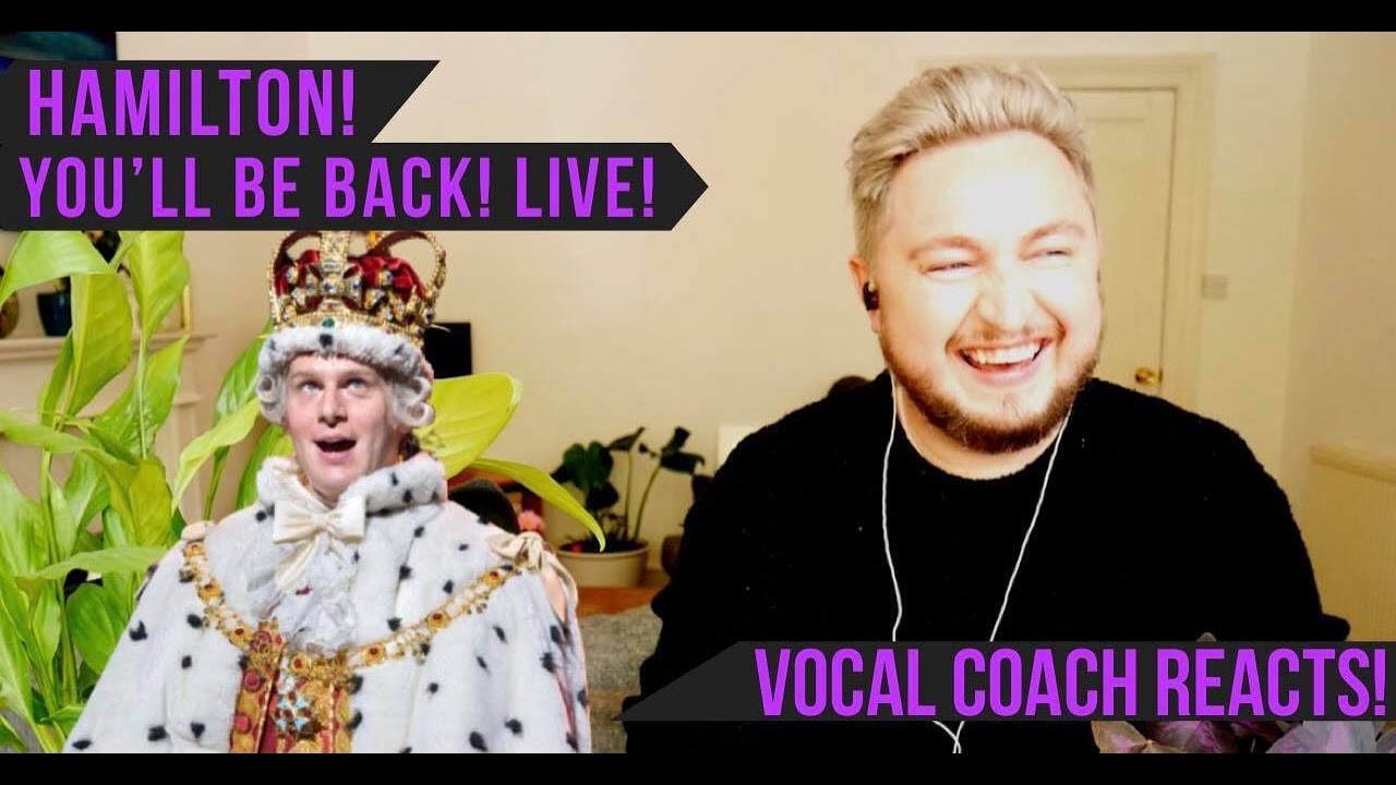 Vocal Coach Reacts! Hamilton! You'll Be Back! Live!