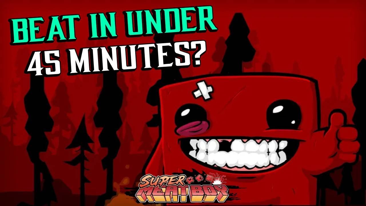 Can I beat Super Meat Boy In Less Than 45 Minutes?