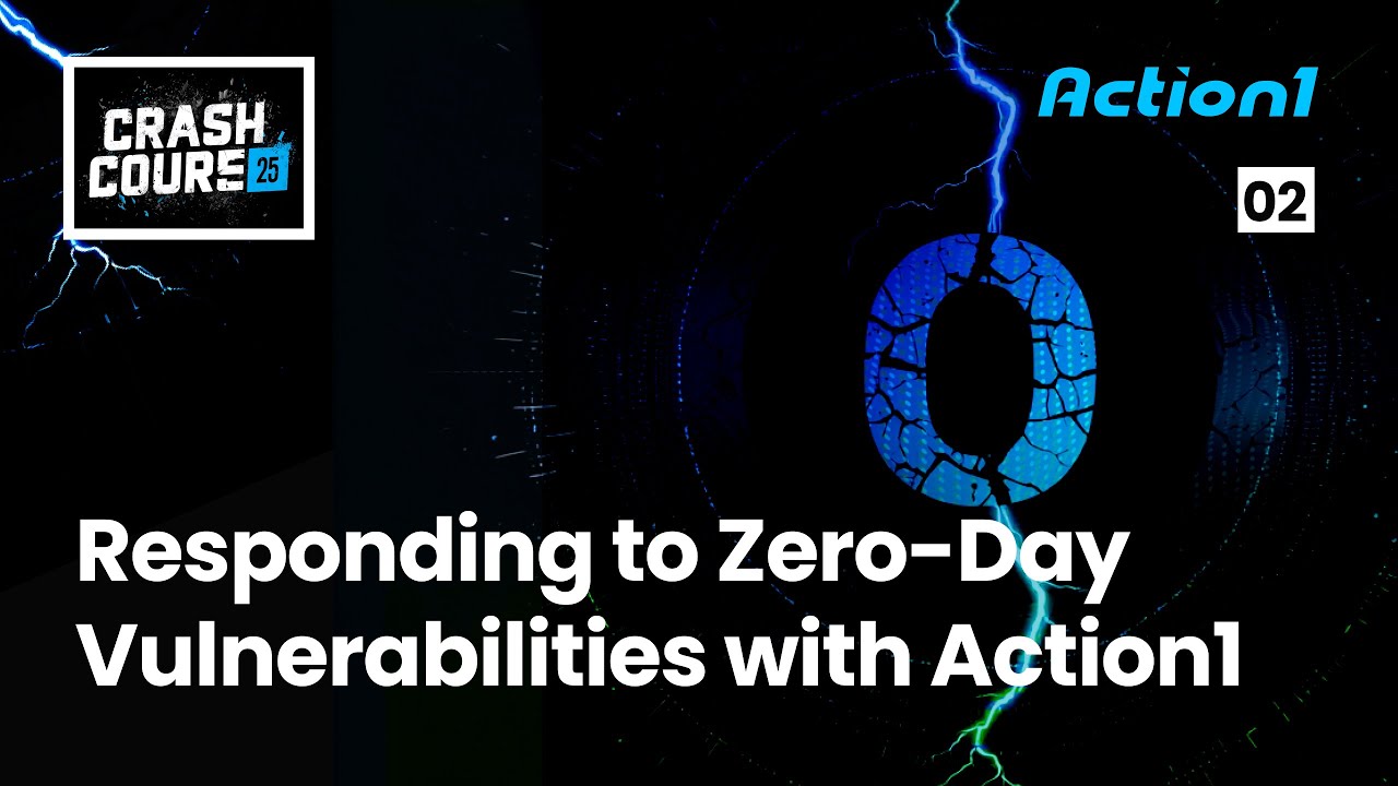 Crash Course #2 &ndash;How to Respond to Zero-Day Vulnerabilities with Action1