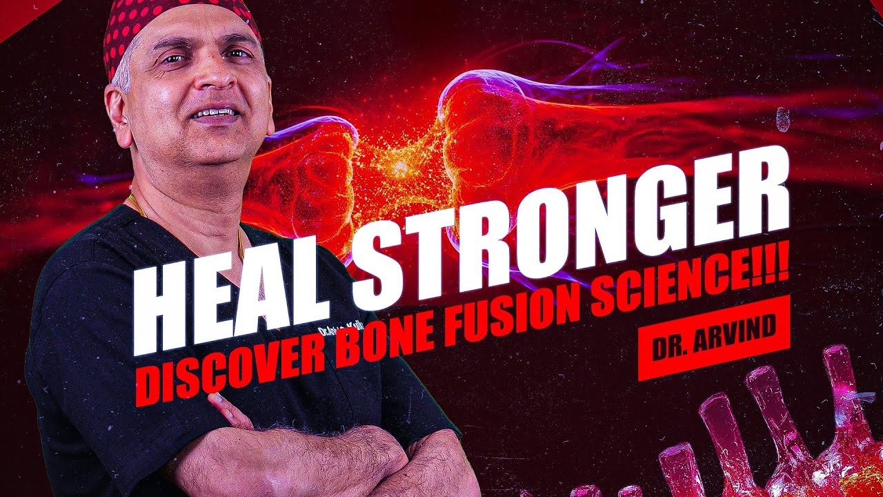The Science of Bone Healing After Spine Surgery: Key Steps for Fusion Success | Dr. Arvind Kulkarni