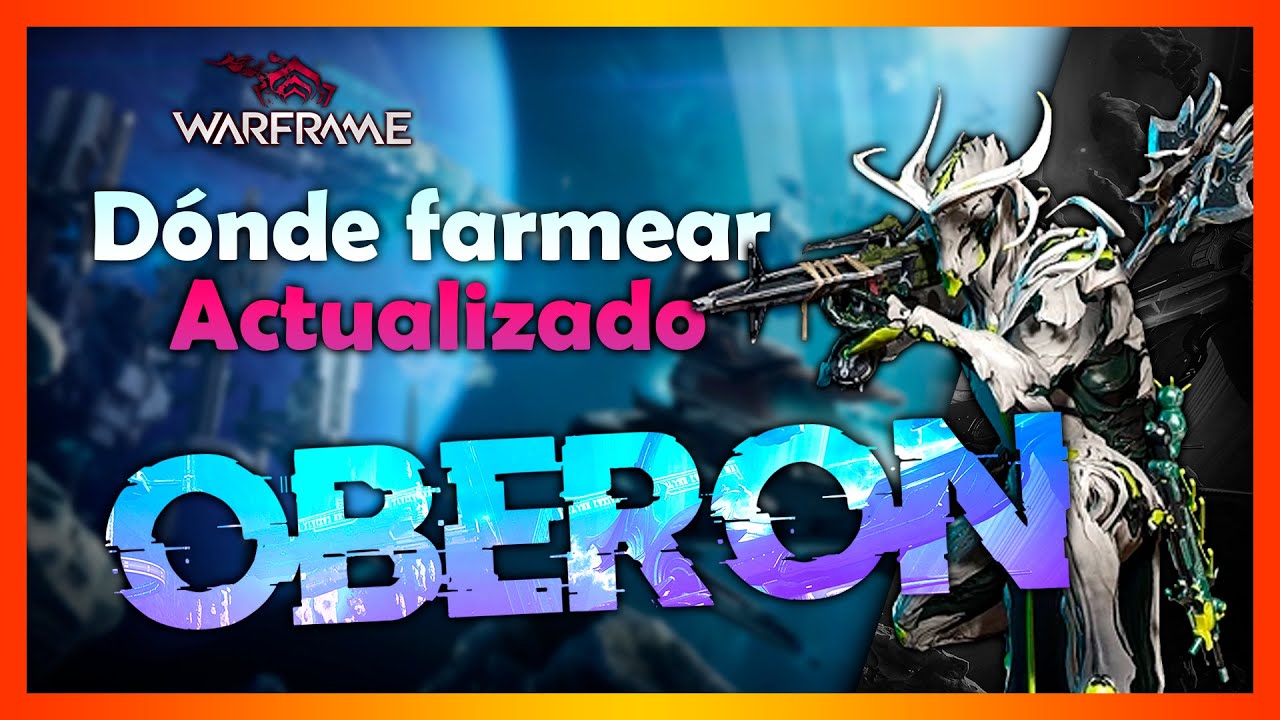 COMO FARMEAR AL WARFRAME OBERON *Actualizado* || WARFRAME