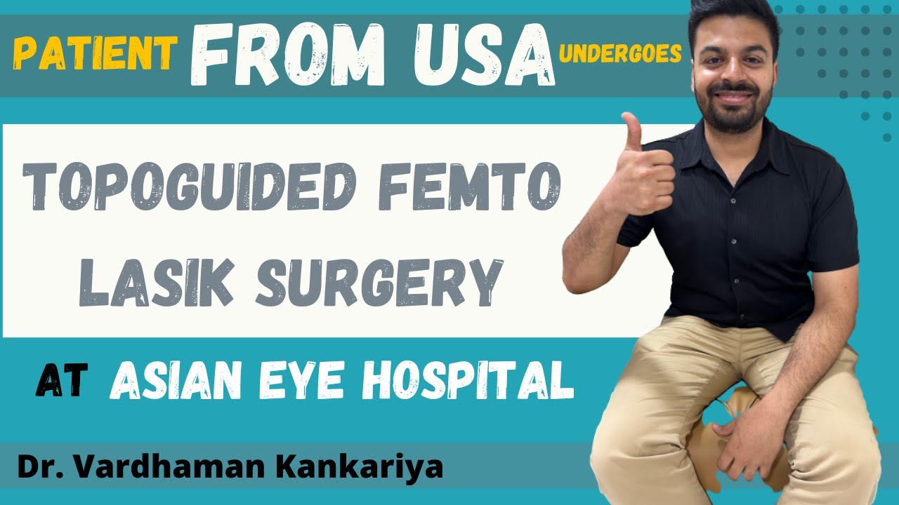 USA to Pune for TOPOGUIDED FEMTO LASIK Procedure ASIAN EYE HOSPITAL | PUNE | Dr. Vardhaman Kankariya