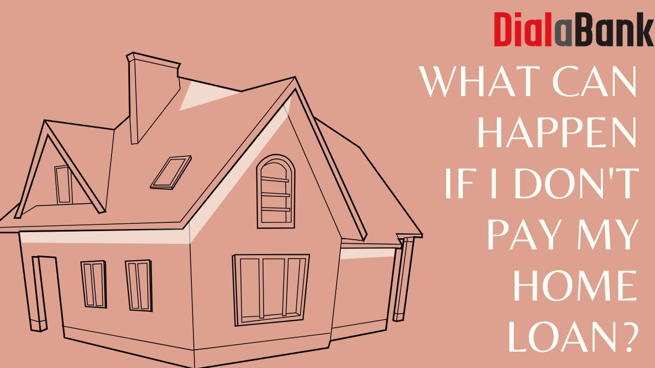 What can happen if I don't pay my Home Loan? | Home Loan Defaulter & EMI Default - #Dialabank
