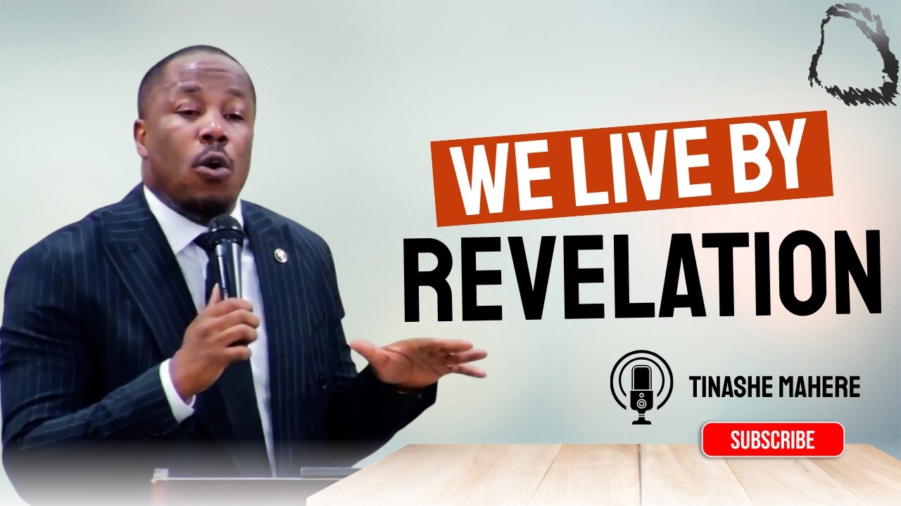 We Live By Revelation - Rev. Tinashe Mahere