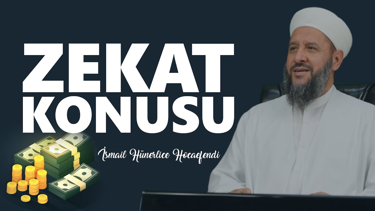 ZEKAT KONUSUNDA BİLGİ VERİR MİSİNİZ? - İsmail Hünerlice Hocaefendi
