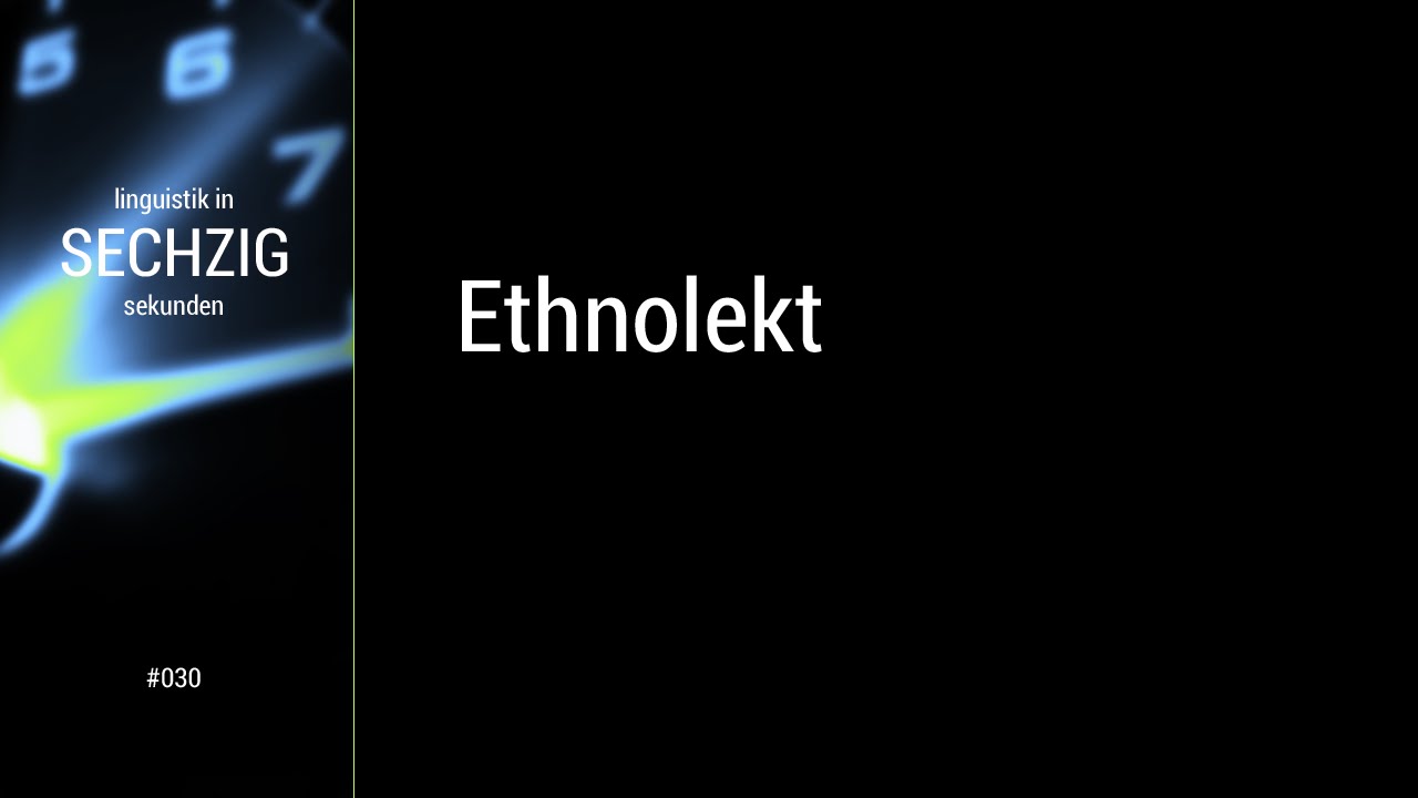 Linguistik in 60 Sekunden -- #030 Ethnolekt