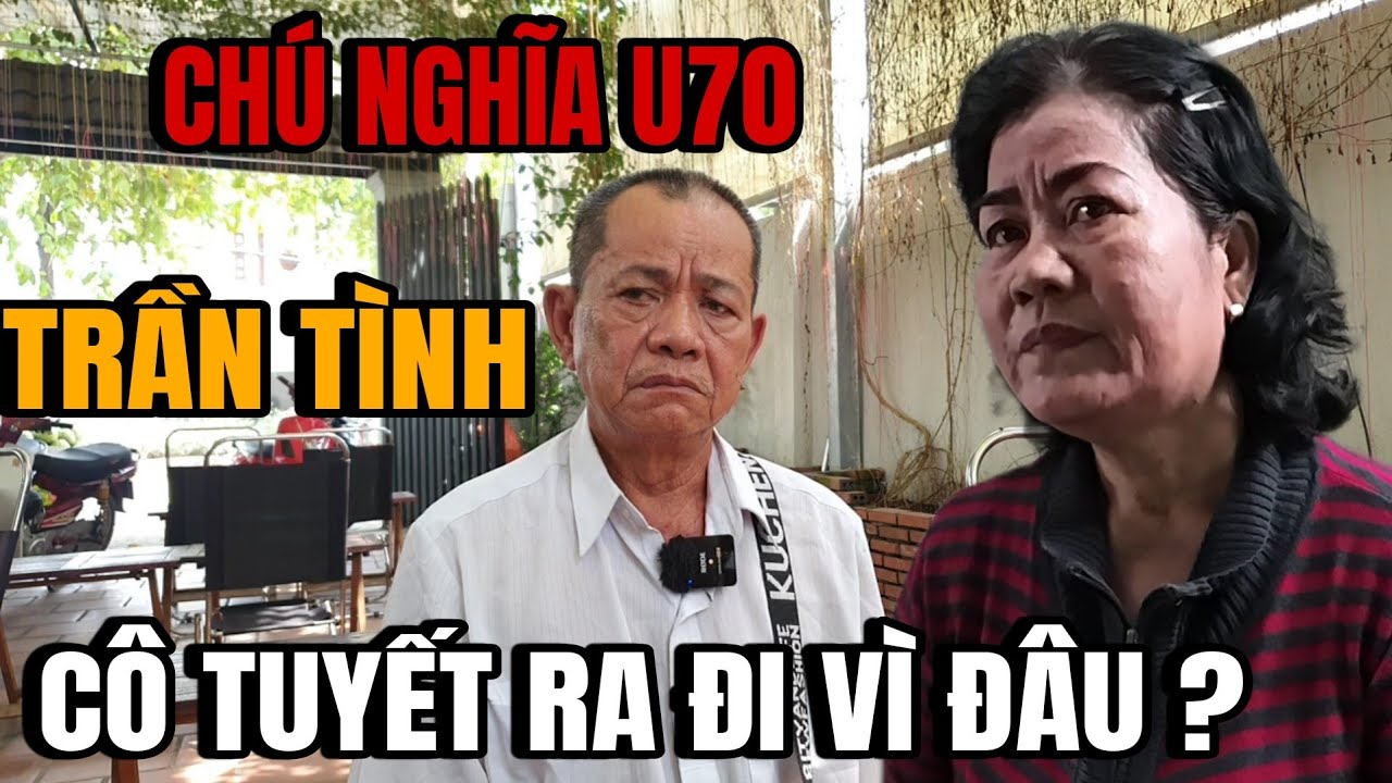 Căng Chú Nghĩa U70 Trần Tình Lý Do Cô Tuyết Cuốn Đồ Ra Đi ?
