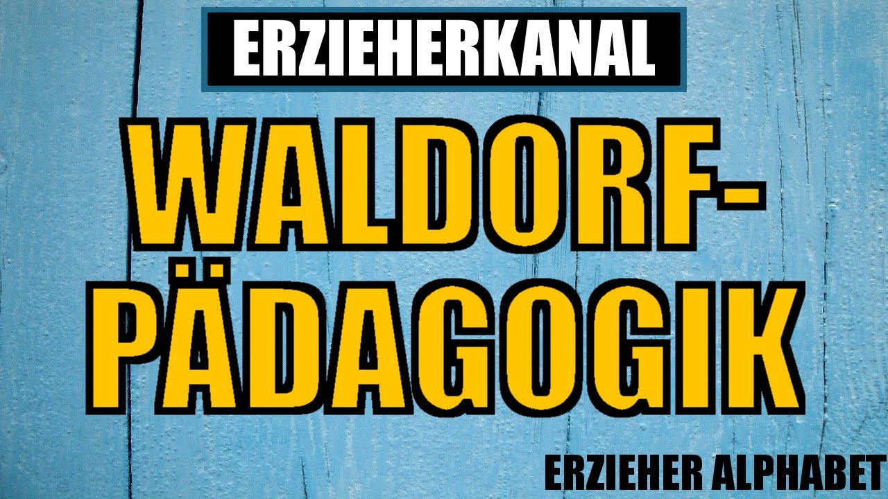 W wie Waldorfpädagogik - Kita Alphabet Playlist für Erzieher & Erzieherinnen | ERZIEHERKANAL