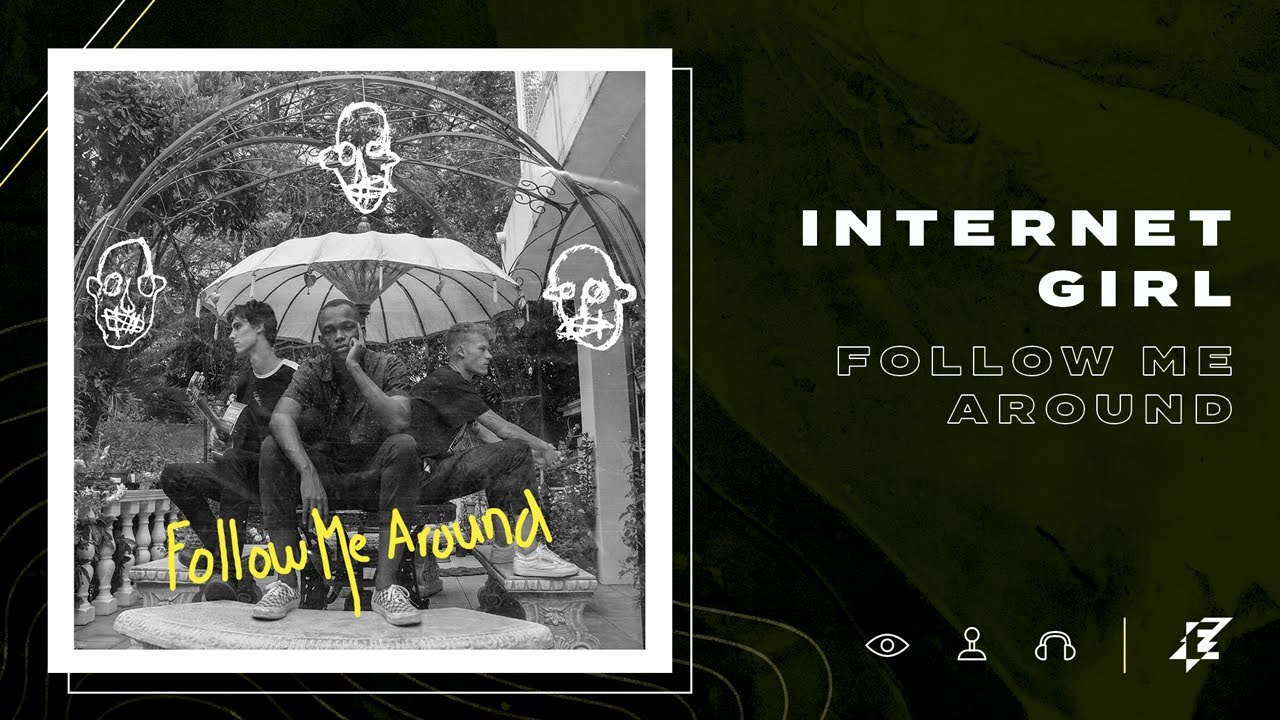 Internet Girl - Follow me Around