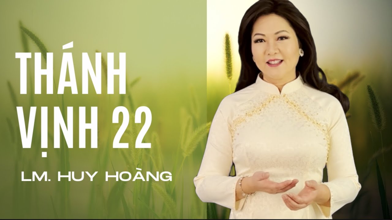 Thánh Vịnh 22 - Đáp Ca Chúa Nhật 4 Mùa Chay Năm A | Lm. Huy Hoàng | Thanh Vân #dapca #huyhoang