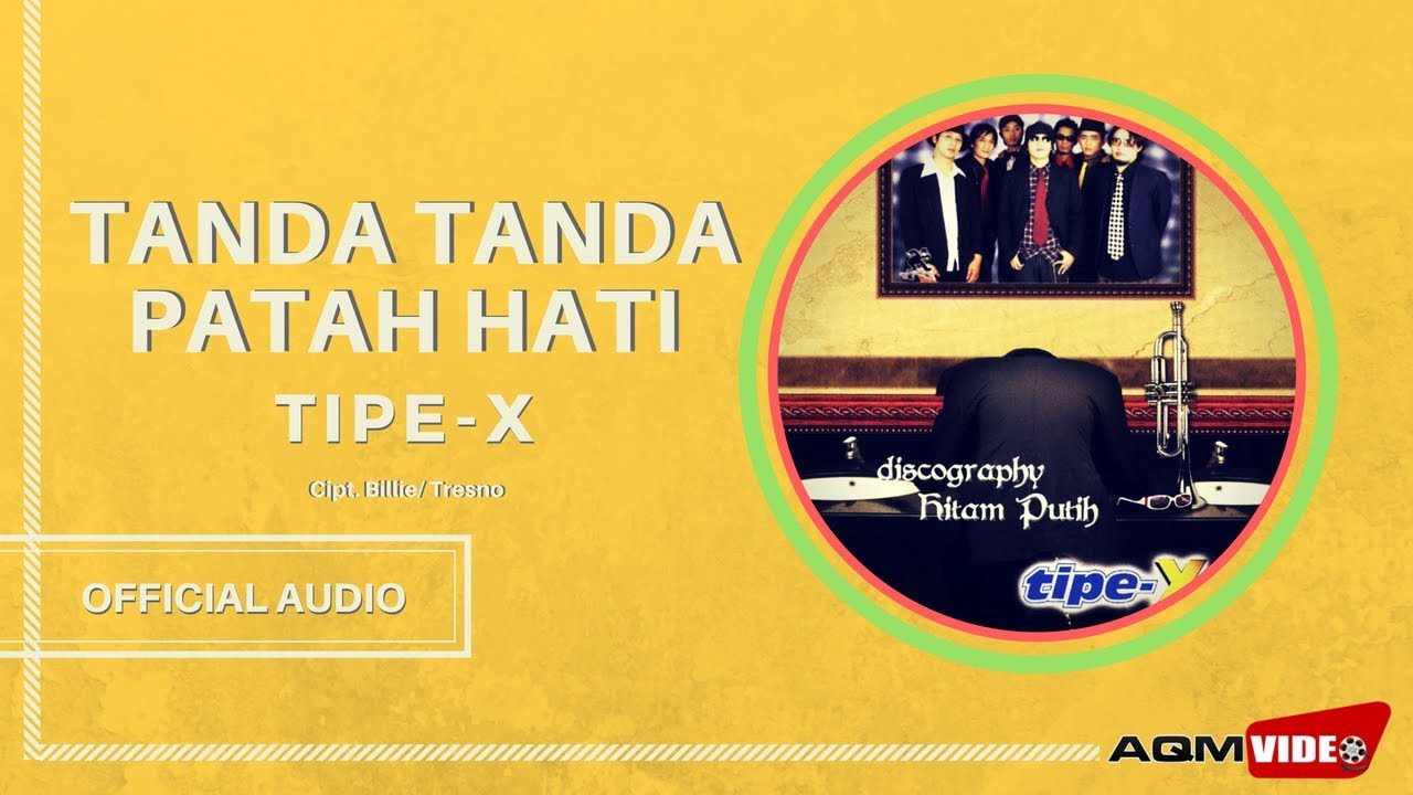Tipe X - Tanda Tanda Patah Hati | Official Audio