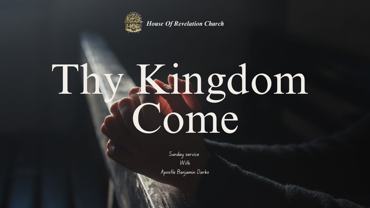 Sunday Service: Thy Kingdom Come