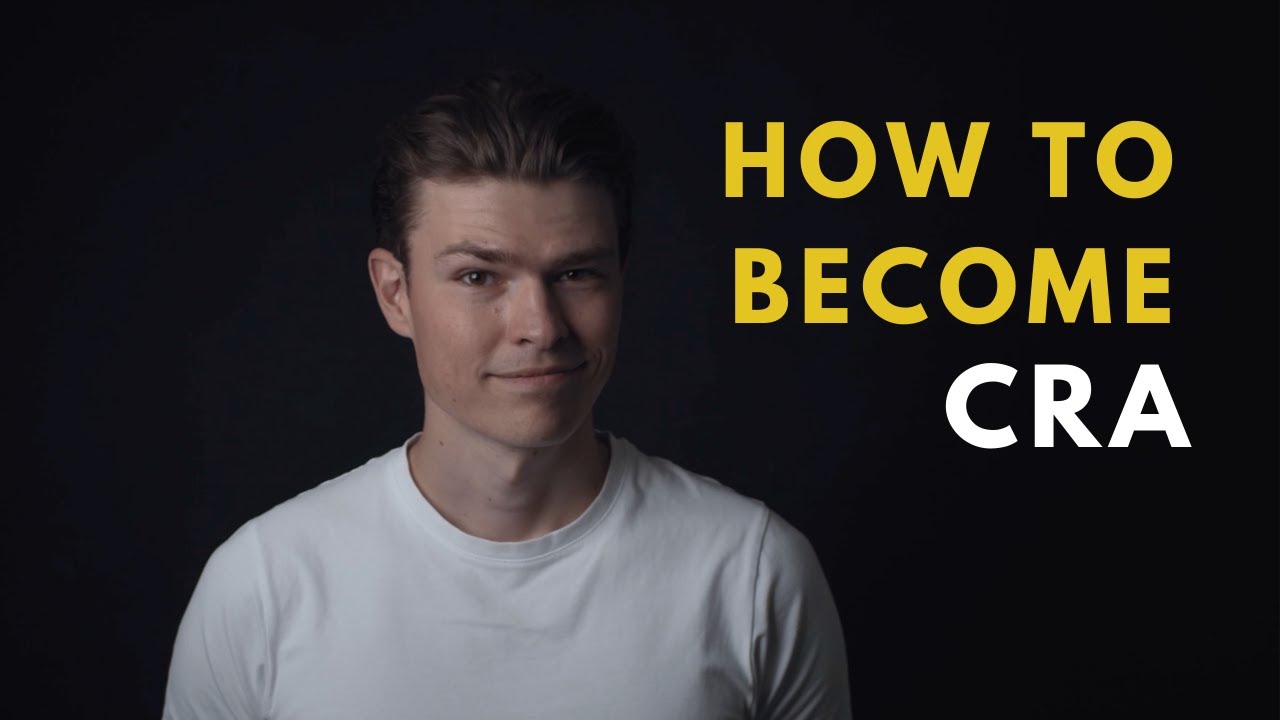 FROM 0 TO CRA: How to become CRA