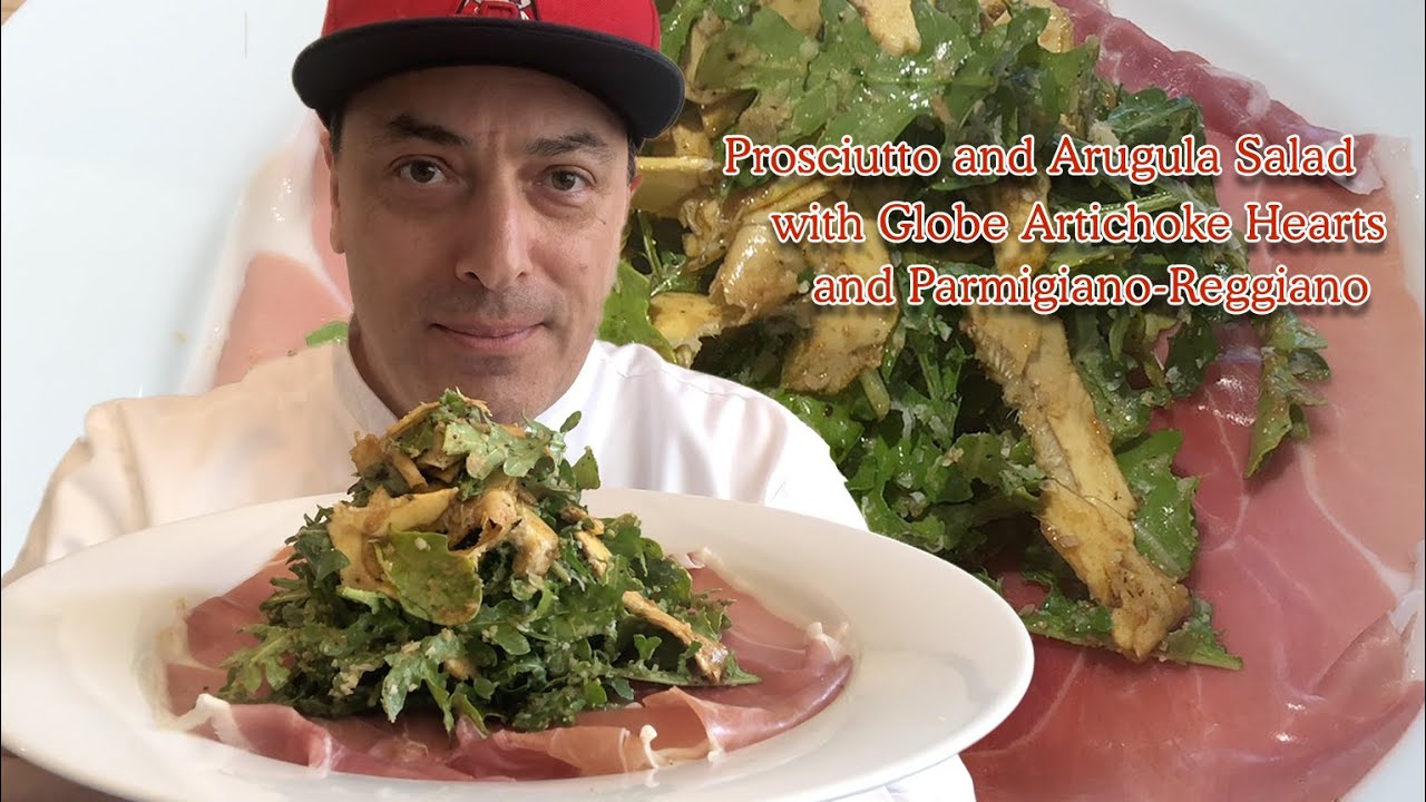 Authentic Italian Recipes - Prosciutto, Artichoke and Arugula Salads with Chef G.S. Argenti