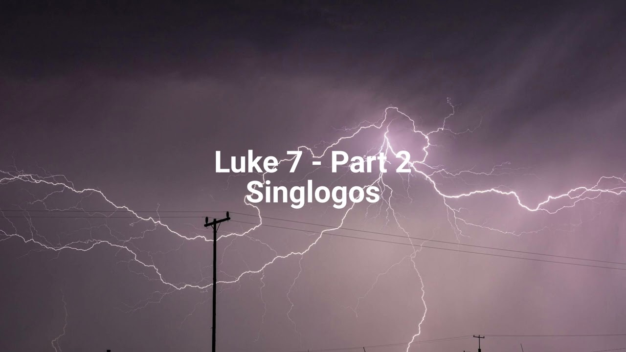 Luke 7 -  Part 2 (KJV)|Singlogos