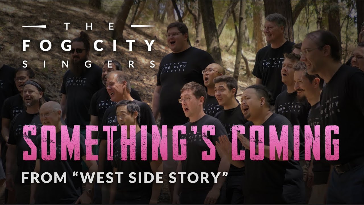 Something's Coming [from West Side Story] - Fog City Singers