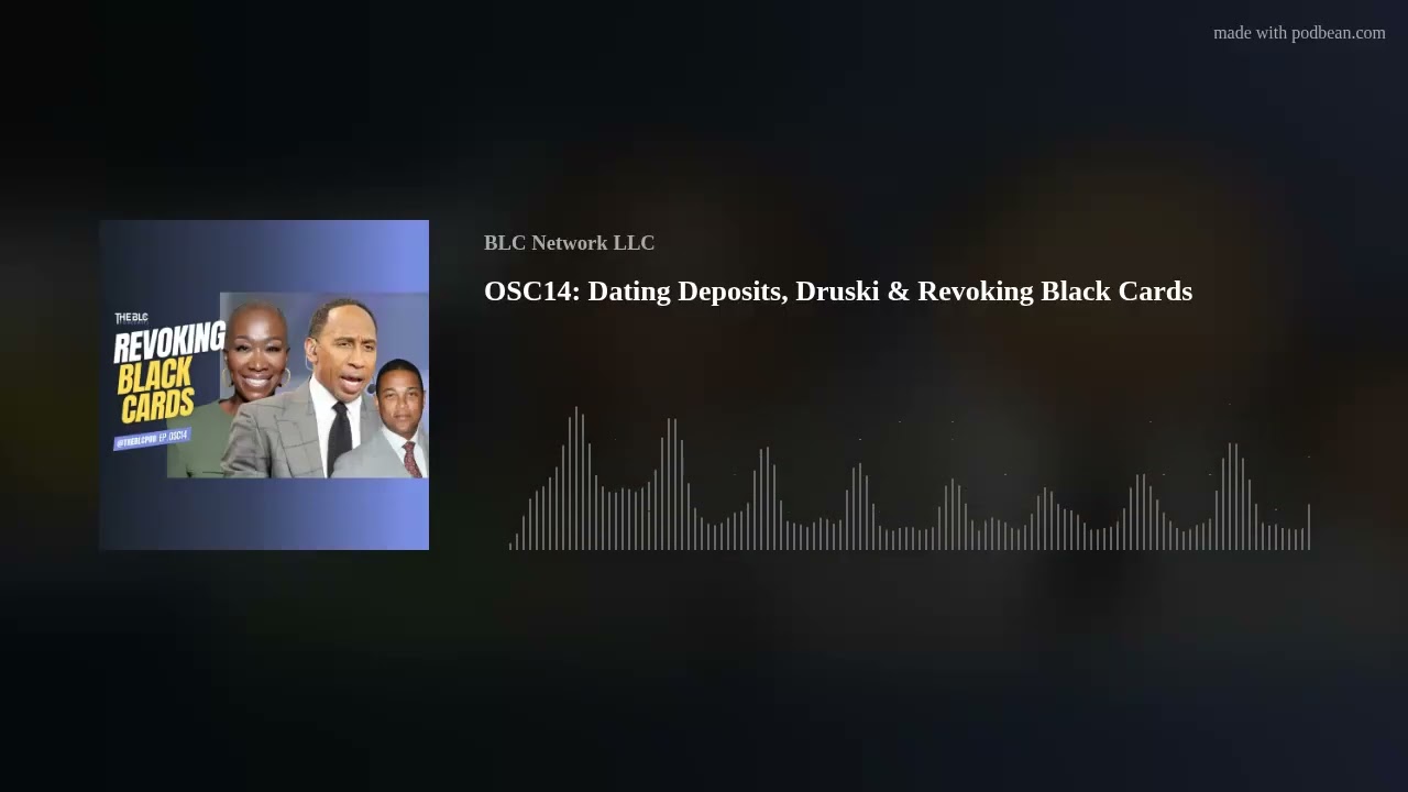 OSC14: Dating Deposits, Druski & Revoking Black Cards