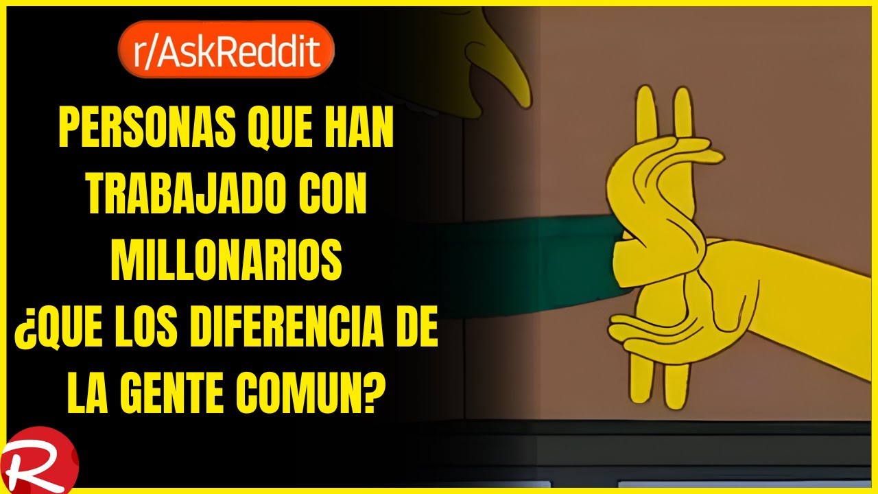 personas que han trabajado con millonarios ¿Que los diferencia de la gente comun?