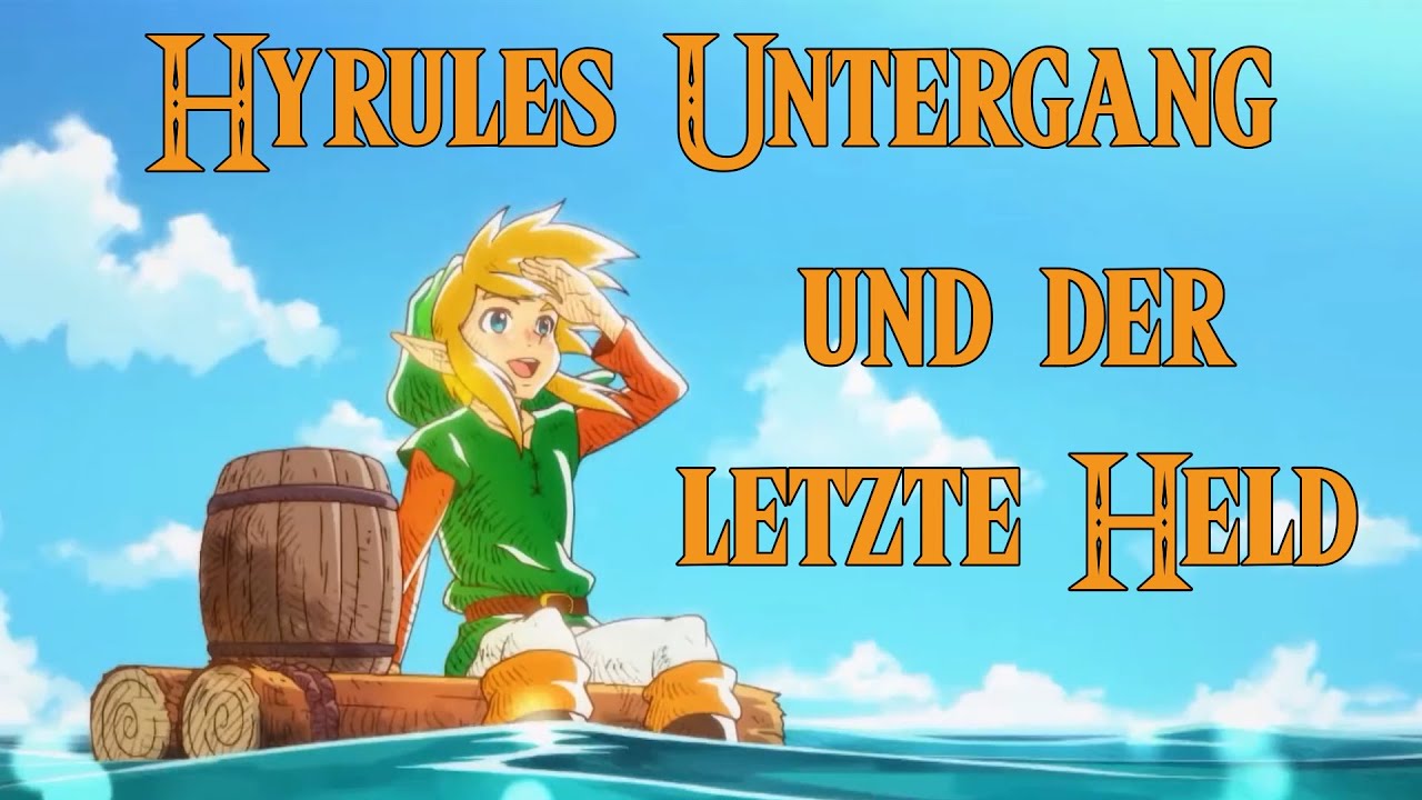 Die Geschichte von Hyrule - Hyrules Untergang und der letzte Held