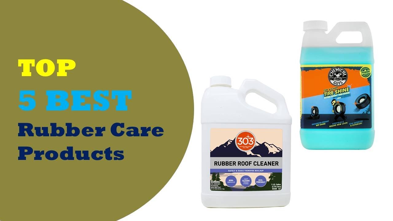 Rubber Care Products - Top 5 Best Rubber Care Products Reviews 2022