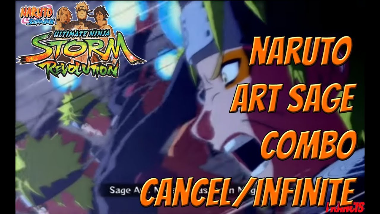 Naruto Storm Revolution Naruto Art Sage (Arte Sabia) Combo Cancel / Infinite Combo tutorial