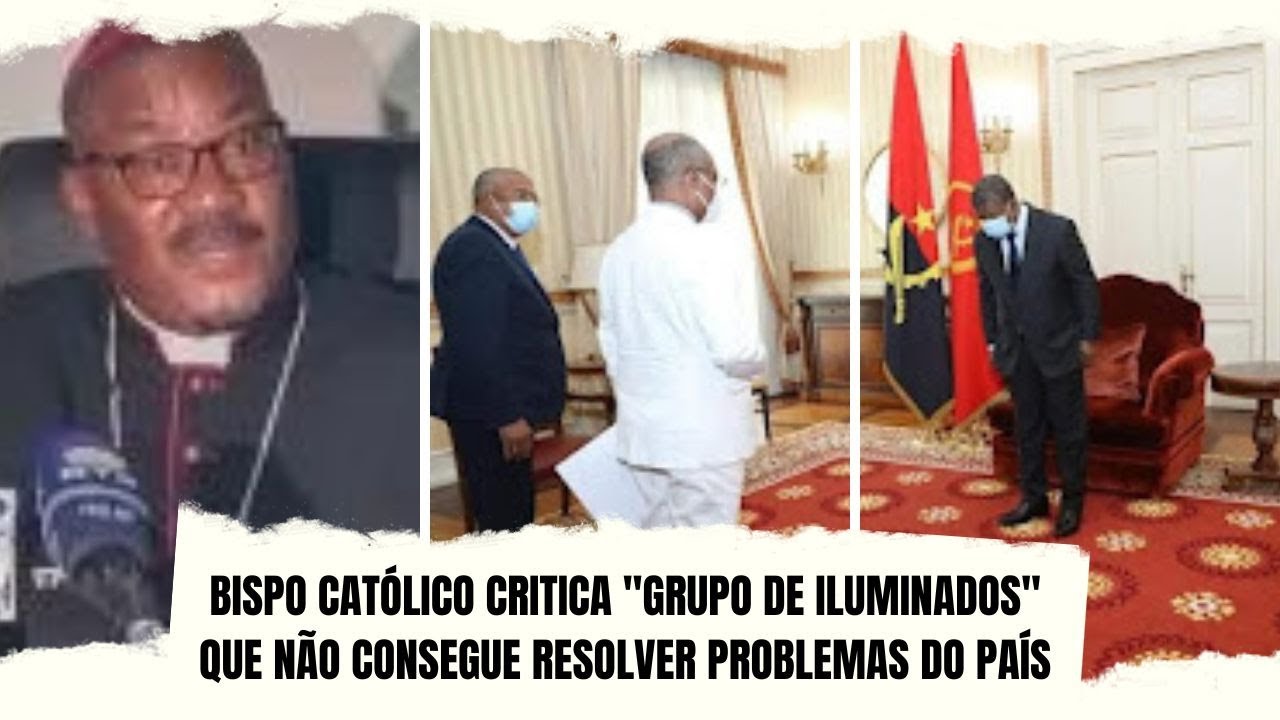 AFONSO NUNES ATIRA-SE CONTRA A GOVERNAÇÃO DE JOÃO LOURENÇO, BISPO CATÓLICO CRITICA O MPLA