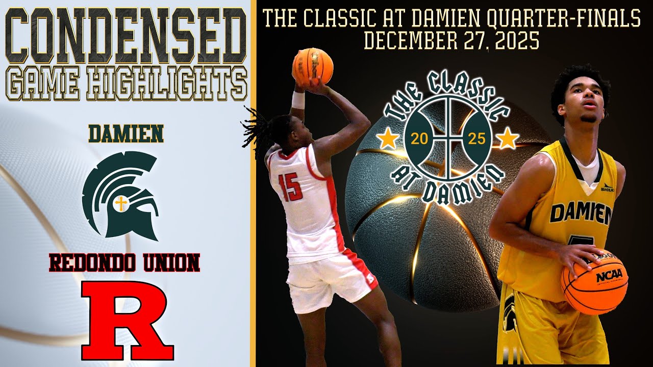 HS Basketball - Damien vs Redondo Union-The Classic at Damien Quarterfinals - Condensed Game 4K