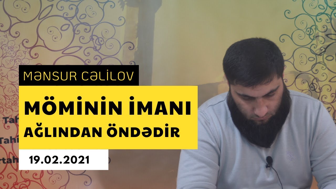 Möminin imanı ağlından öndədir | Mənsur Cəlilov