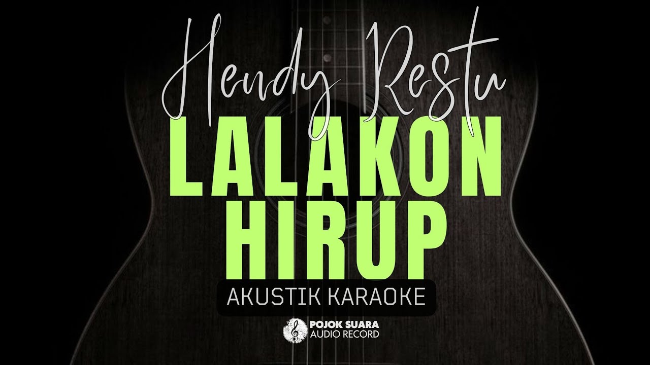 LALAKON HIRUP - HENDY RESTU ( AKUSTIK KARAOKE )
