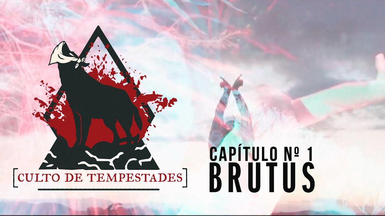 Culto de Tempestades Cap&iacute;tulo  N&ordm;1: BRUTUS - Nest (2019)
