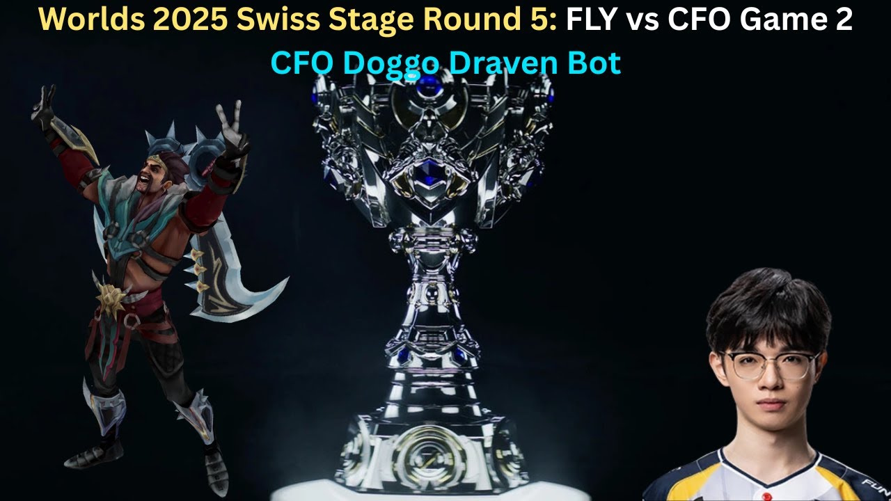 Worlds 2025 Swiss Stage Round 5: FLY vs CFO Game 2 (CFO Doggo Draven Bot POV)