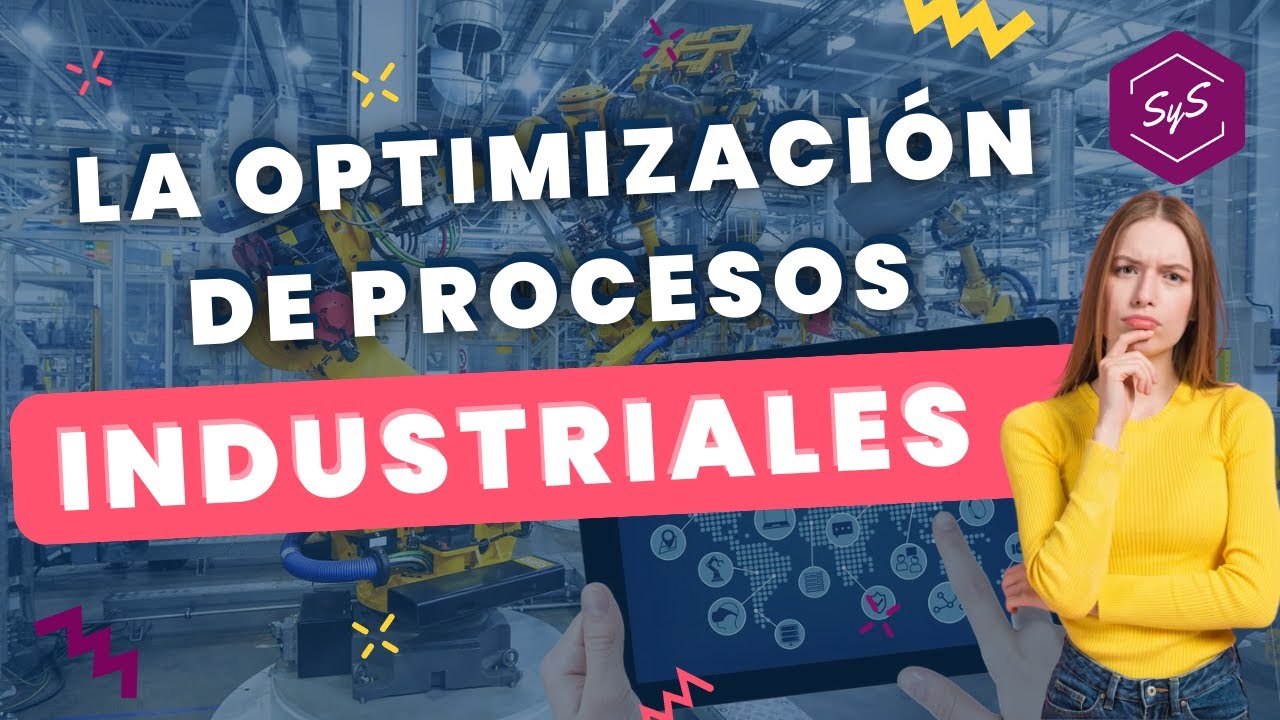 Optimizaci&oacute;n de procesos industriales 💡| DESARROLLO PROFESIONAL SYS