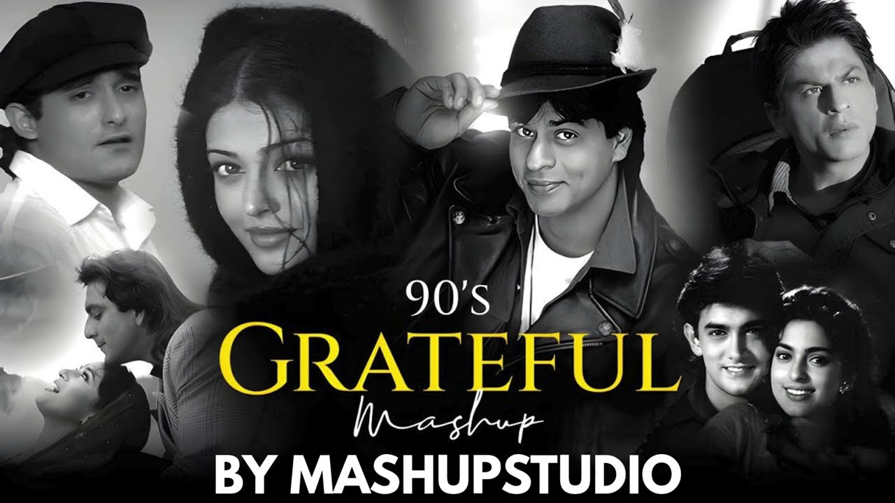 90s Grateful Mashup | MashupStudio | 90's Love Songs | 90's Hits | SRK Songs | 90s Hits Hindi Songs