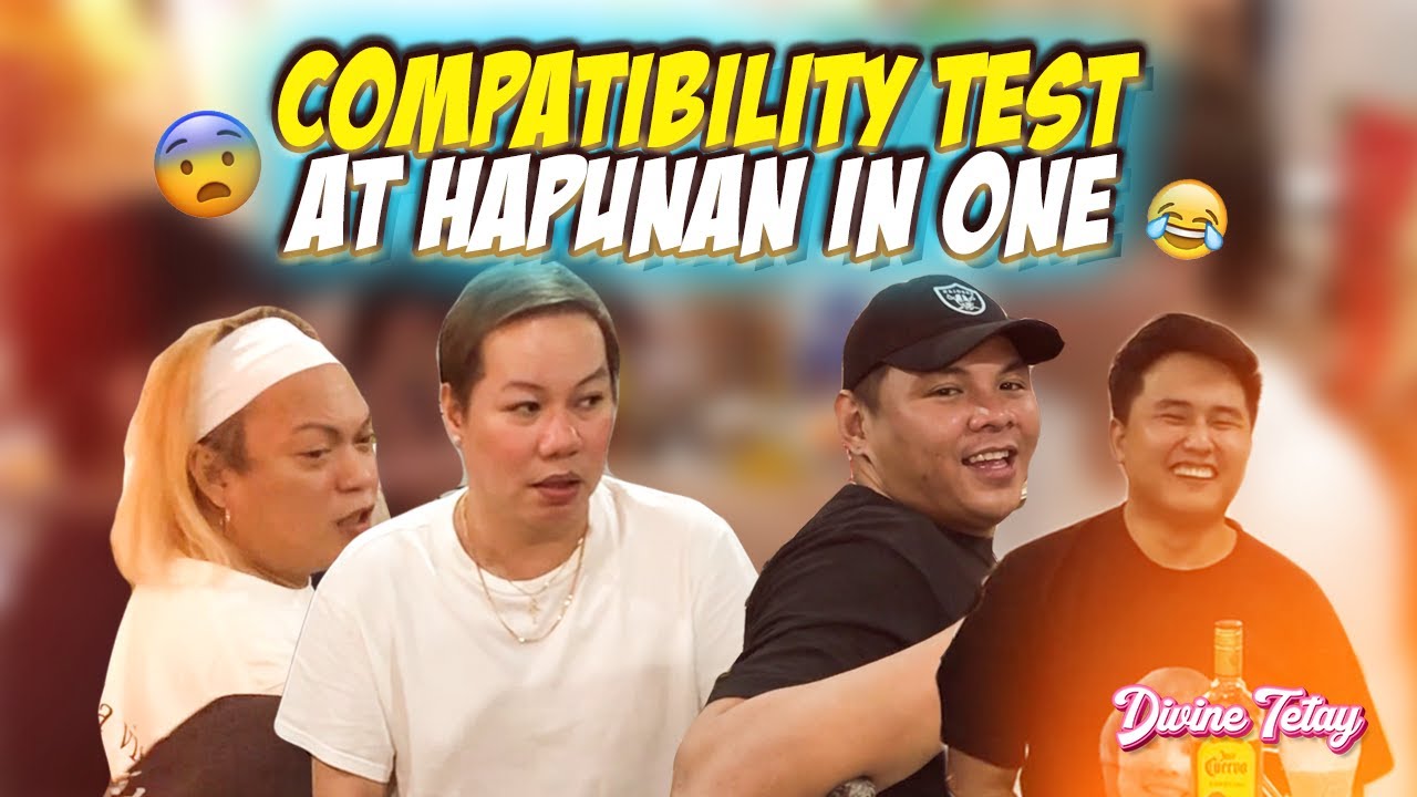 COMPATIBILITY TEST AT HAPUNAN IN ONE! | DIVINE TETAY