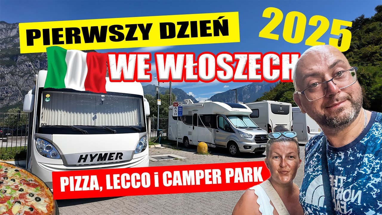 Pierwszy Dzień we Włoszech 🇮🇹 Pizza, Lecco i Camper Park nad Jeziorem Como