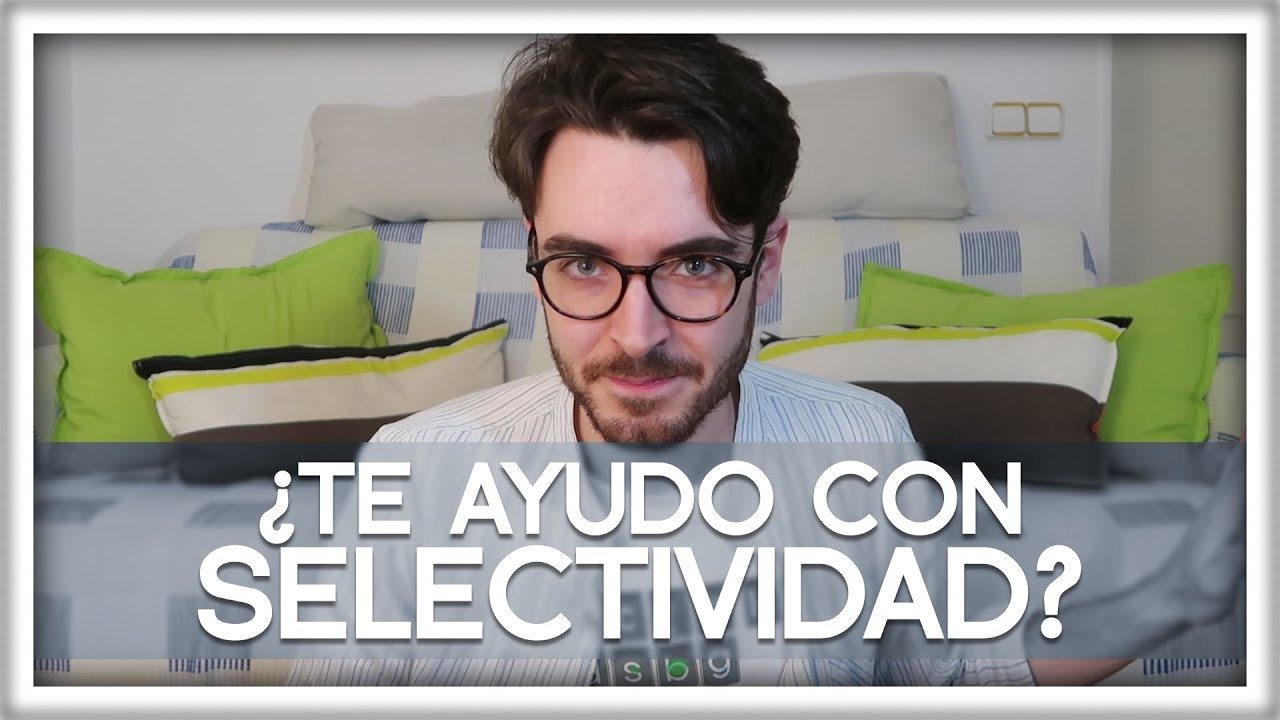 Hey, &iquest;Te Ayudo con la Selectividad?