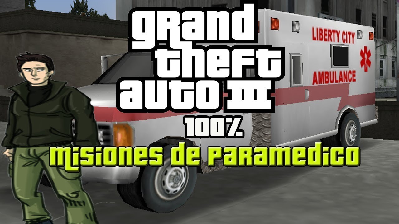 Grand Theft Auto III│Como Pasar Las Misiones De Paramedico