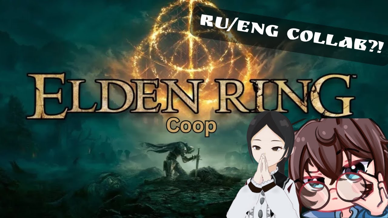 RU/ENG Collab?! In Elden Ring?!